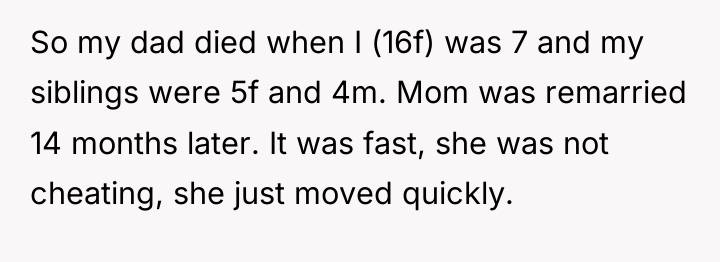 So my dad died when I (16f) was 7 and...