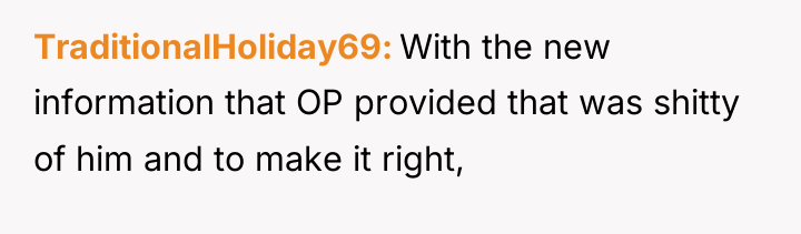 TraditionalHoliday69 With the new information that OP provided that was...