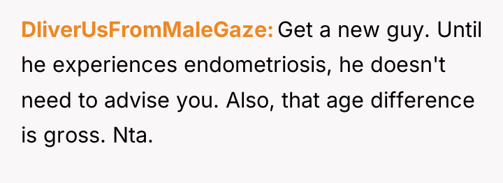 DliverUsFromMaleGaze Get a new guy. Until he experiences endometriosis, he...
