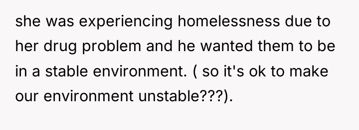 she was experiencing homelessness due to her drug problem and...