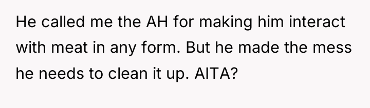 He called me the AH for making him interact with...