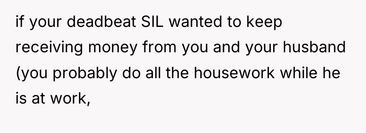if your deadbeat SIL wanted to keep receiving money from...