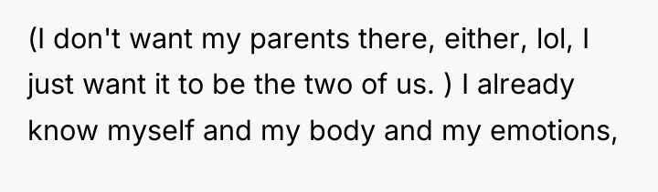 (I don't want my parents there, either, lol, I just...