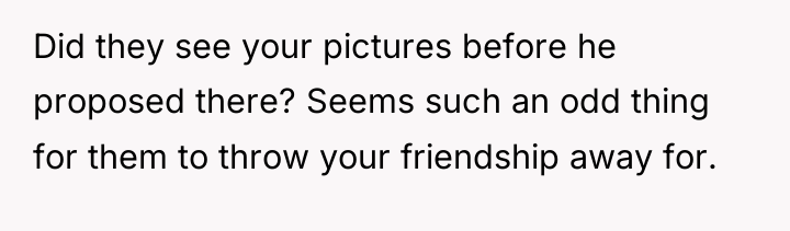 Did they see your pictures before he proposed there? Seems...