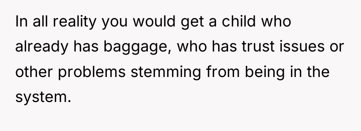 In all reality you would get a child who already...