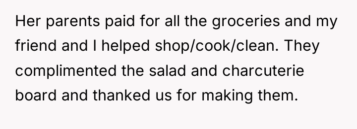 Her parents paid for all the groceries and my friend...