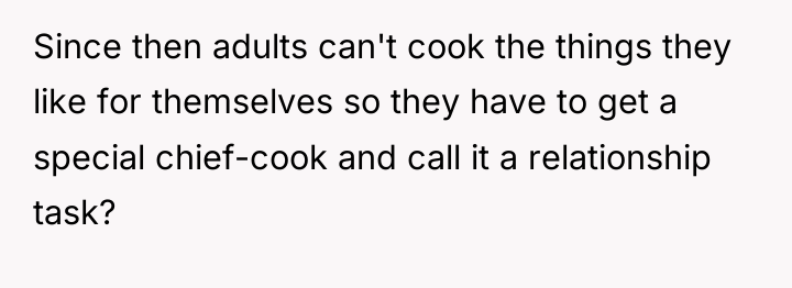 Since then adults can't cook the things they like for...