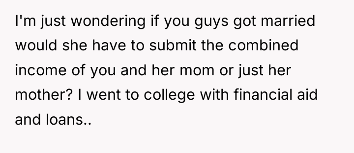 I'm just wondering if you guys got married would she...