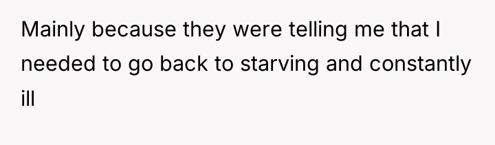 Mainly because they were telling me that I needed to...