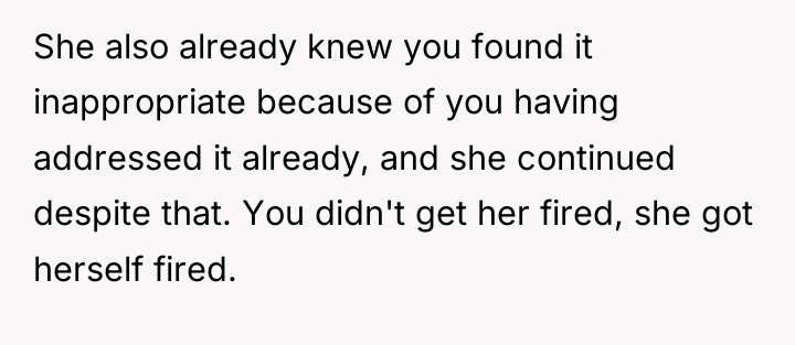 She also already knew you found it inappropriate because of...