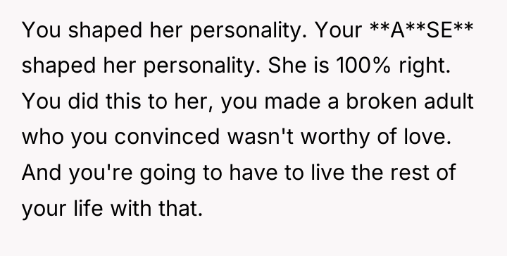 You shaped her personality. Your **A**SE** shaped her personality. She...