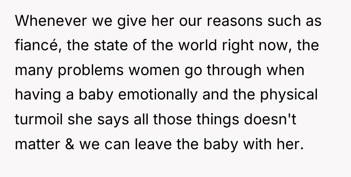 Whenever we give her our reasons such as fiancé, the...