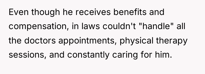 Even though he receives benefits and compensation, in laws couldn't...