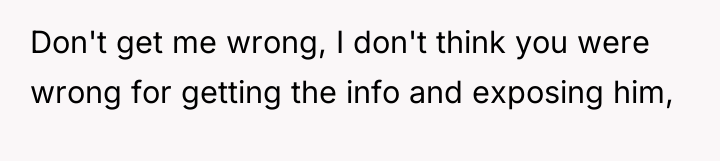 Don't get me wrong, I don't think you were wrong...