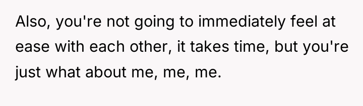 Also, you're not going to immediately feel at ease with...