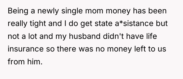 Being a newly single mom money has been really tight...