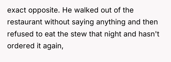 exact opposite. He walked out of the restaurant without saying...