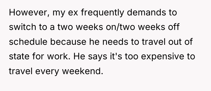 However, my ex frequently demands to switch to a two...
