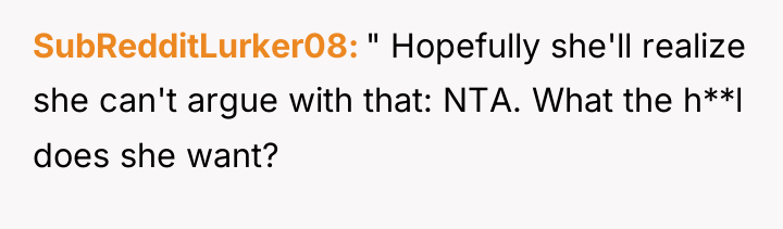 SubRedditLurker08 " Hopefully she'll realize she can't argue with that:...