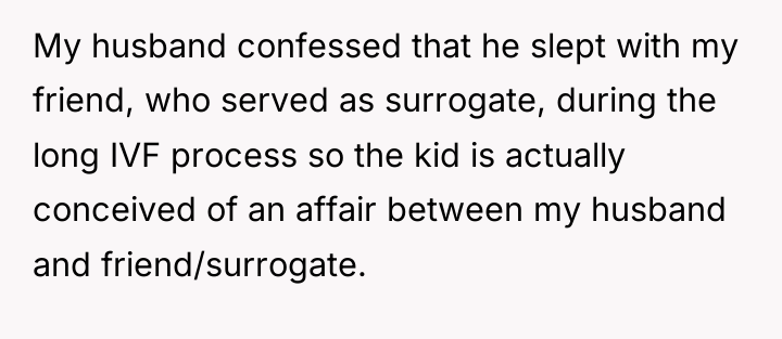 My husband confessed that he slept with my friend, who...