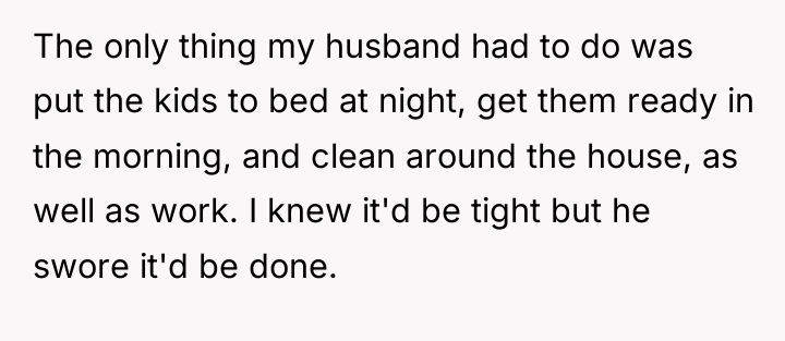 The only thing my husband had to do was put...
