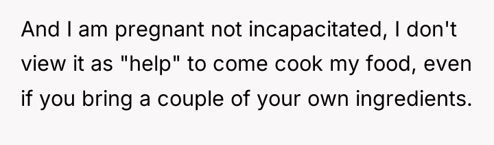 And I am pregnant not incapacitated, I don't view it...