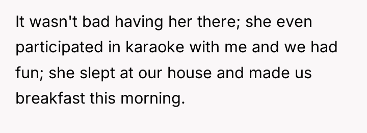 It wasn't bad having her there; she even participated in...