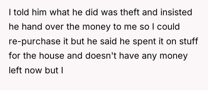 I told him what he did was theft and insisted...