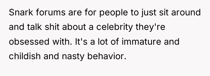 Snark forums are for people to just sit around and...