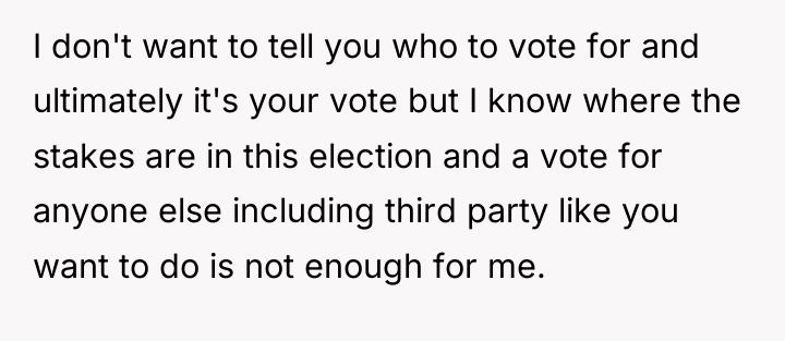 I don't want to tell you who to vote for...