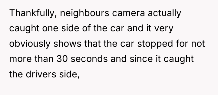Thankfully, neighbours camera actually caught one side of the car...