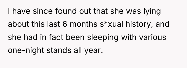 I have since found out that she was lying about...