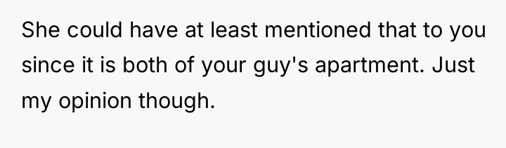 She could have at least mentioned that to you since...
