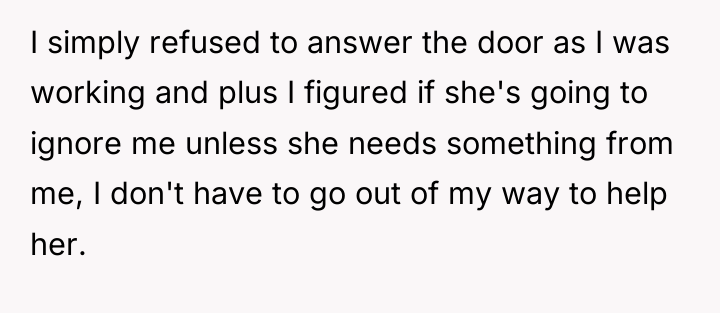 I simply refused to answer the door as I was...